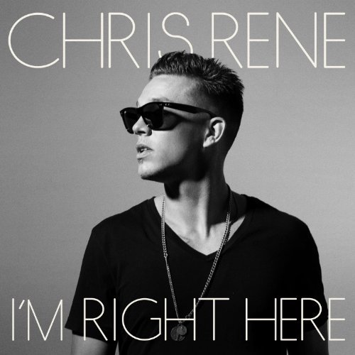 Chris Rene/I'M Right Here